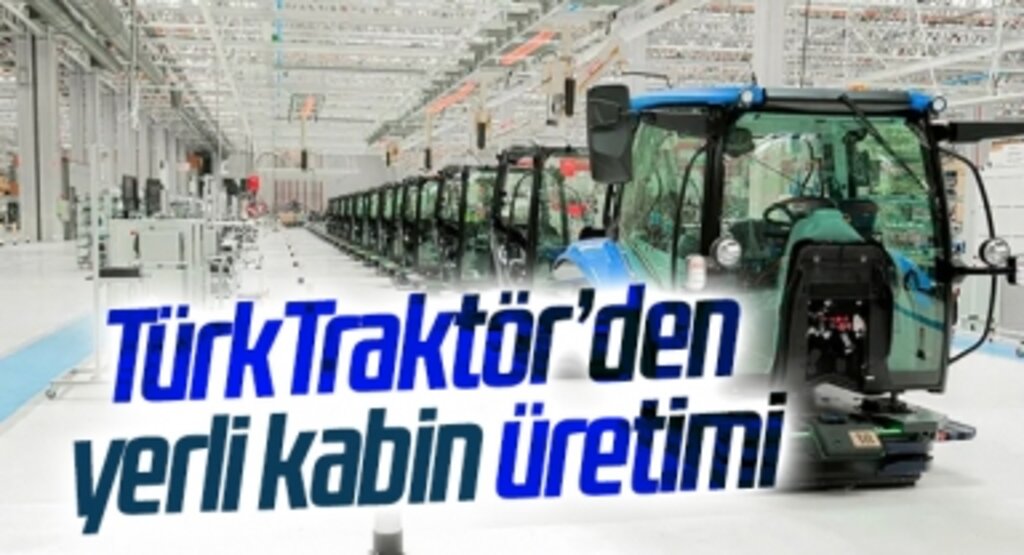 TürkTraktör’den yerli kabin üretimi