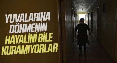 Yuvalarına dönmenin hayalini bile kuramıyorlar