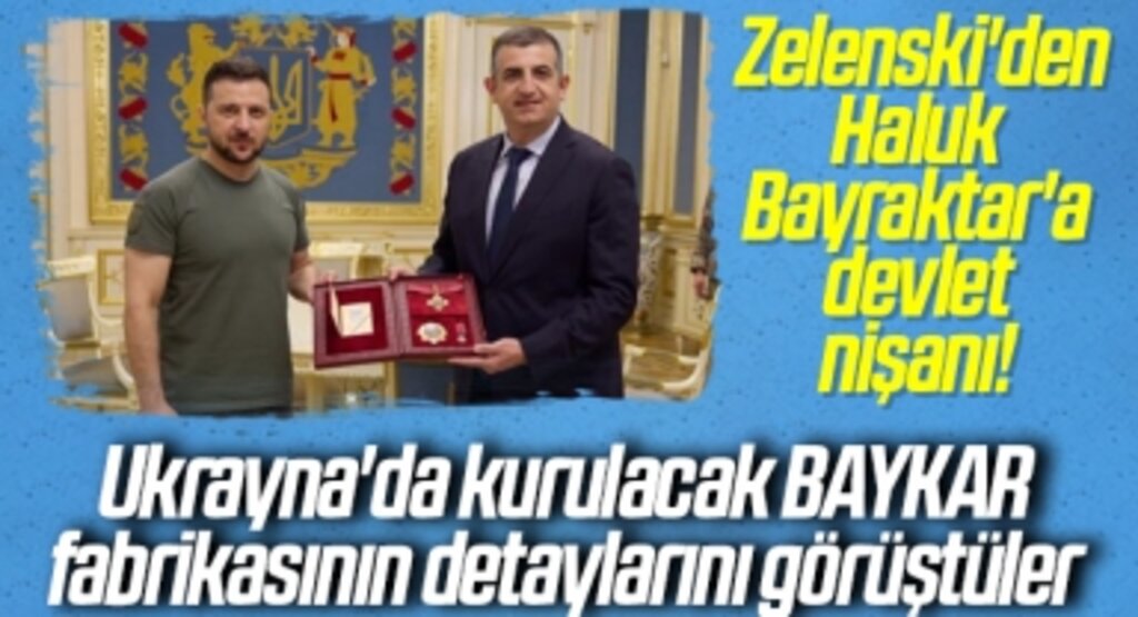 Zelenski'den Haluk Bayraktar'a devlet nişanı! Ukrayna'da kurulacak BAYKAR fabrikasının detaylarını görüştüler