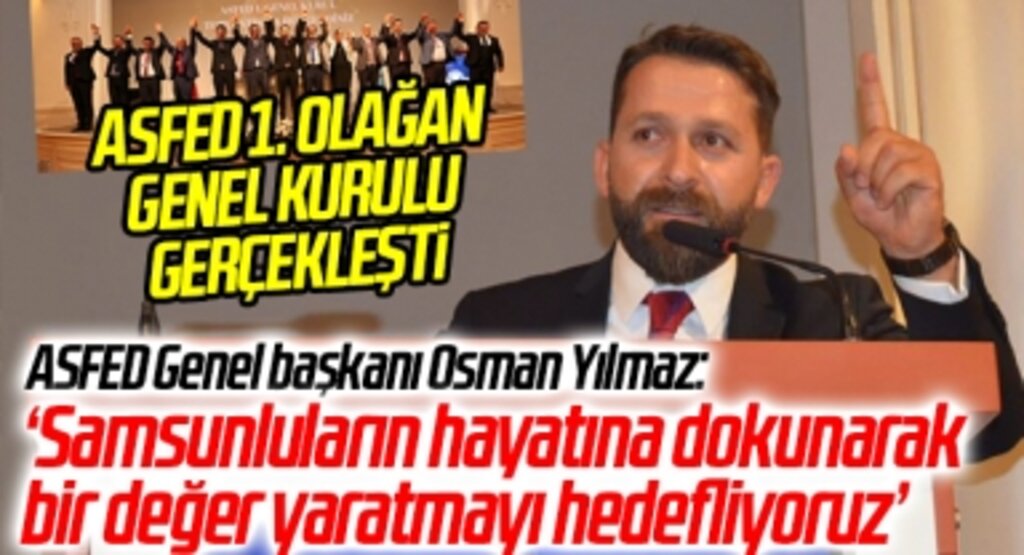 Ankara Samsun Federasyonu (ASFED) 1. Olağan Genel Kurulu Gerçekleşti