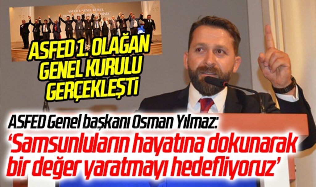Ankara Samsun Federasyonu (ASFED) 1. Olağan Genel Kurulu Gerçekleşti