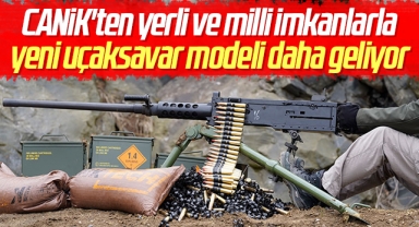 CANiK'ten yerli ve milli imkanlarla yeni uçaksavar modeli daha geliyor