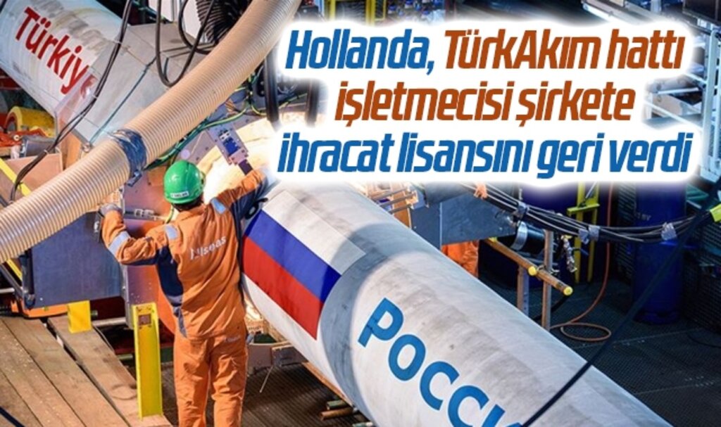 Hollanda, TürkAkım hattı işletmecisi şirkete ihracat lisansını geri verdi