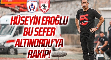 Hüseyin Eroğlu, bu sefer Altınordu'ya rakip