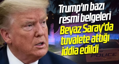 Trump'ın bazı resmi belgeleri Beyaz Saray'da tuvalete attığı iddia edildi