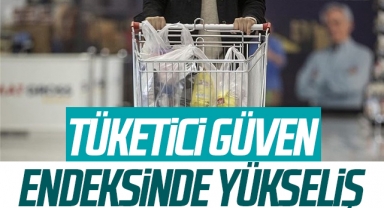 Tüketici güven endeksinde yükseliş