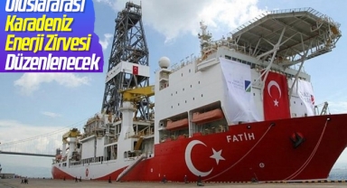 Uluslararası Karadeniz Enerji Zirvesi düzenlenecek