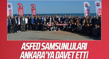 ASFED Samsunluları Ankara'ya Davet Etti