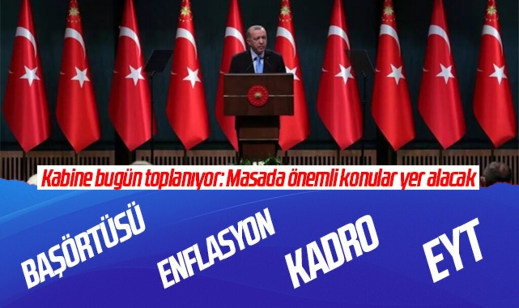 Kabine bugün toplanıyor: Masada önemli konular yer alacak
