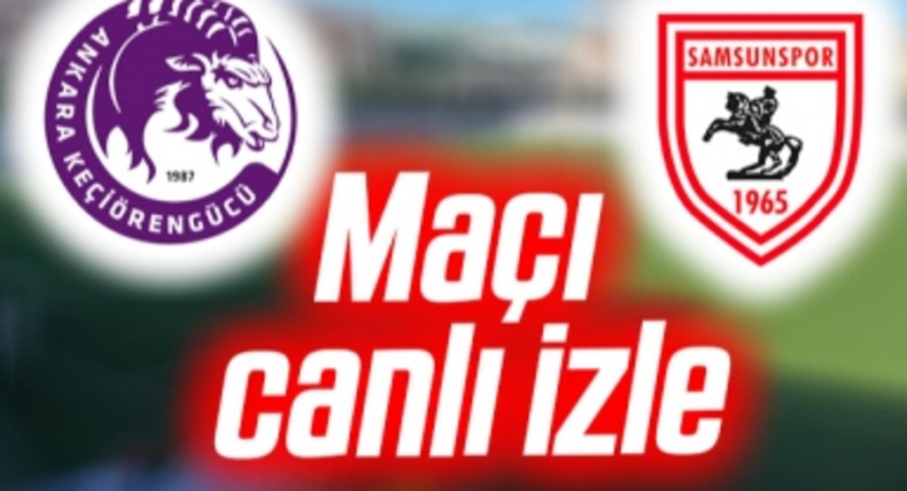 Keçiörengücü - Samsunspor maçı canlı izle