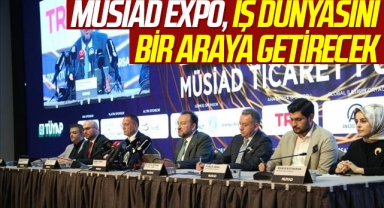 MÜSİAD EXPO, iş dünyasını bir araya getirecek