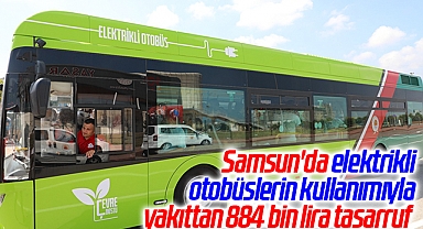 Samsun'da elektrikli otobüslerin kullanımıyla yakıttan 884 bin lira tasarruf sağlandı