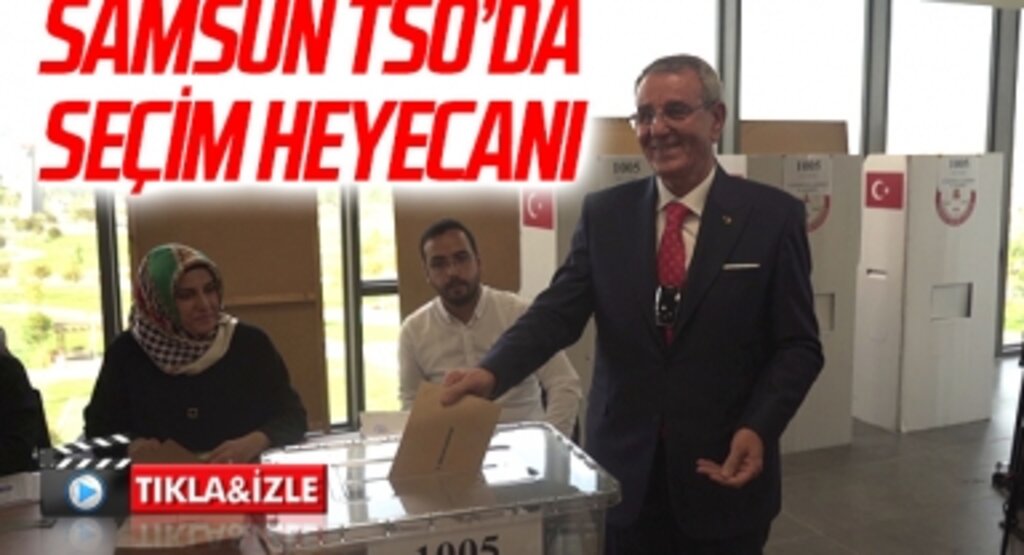 Samsun TSO'da Seçim Heyecanı