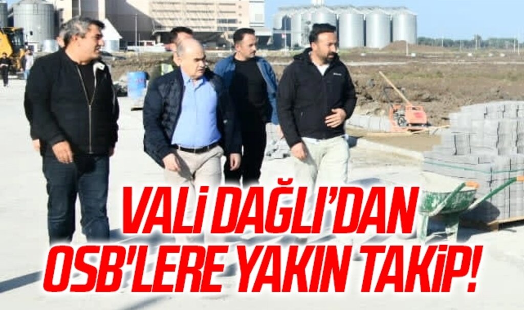 Samsun Valisi Zülkif Dağlı'dan OSB'lere yakın takip! Çalışmaları yerinde inceledi