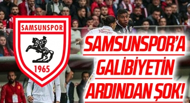 Samsunspor'a Galibiyetin Ardından Şok