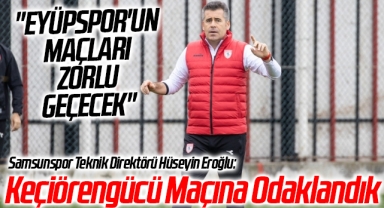 Samsunspor Teknik Direktörü Hüseyin Eroğlu: Keçiörengücü Maçına Odaklandık