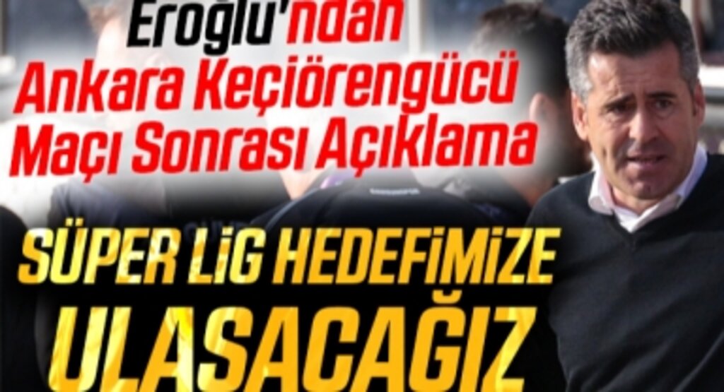 Samsunspor Teknik Direktörü Hüseyin Eroğlu: Süper Lig hedefimize ulaşacağız