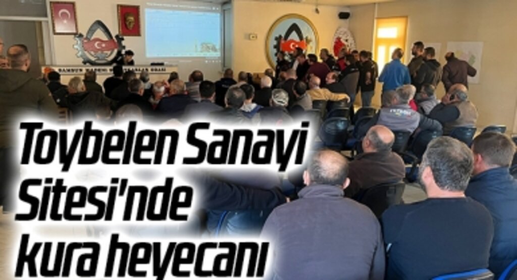 Toybelen Sanayi Sitesi'nde kura heyecanı