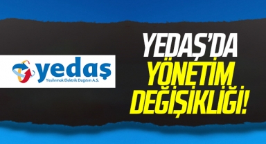 YEDAŞ’da Yönetim Değişikliği