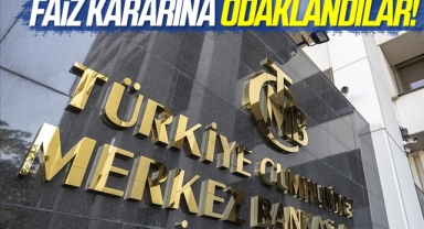 Yurt içi piyasalar Merkez Bankası'nın faiz kararına odaklandı