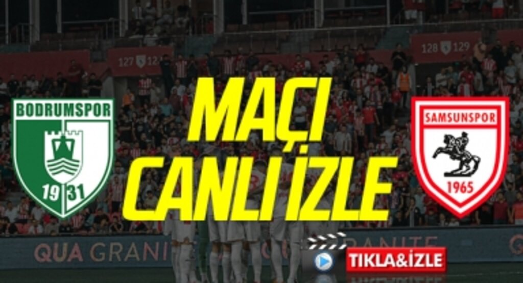 Bodrumspor - Samsunspor Maçı Canlı İzle