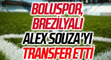 Boluspor, Brezilyalı forvet Alex Souza'yı transfer etti