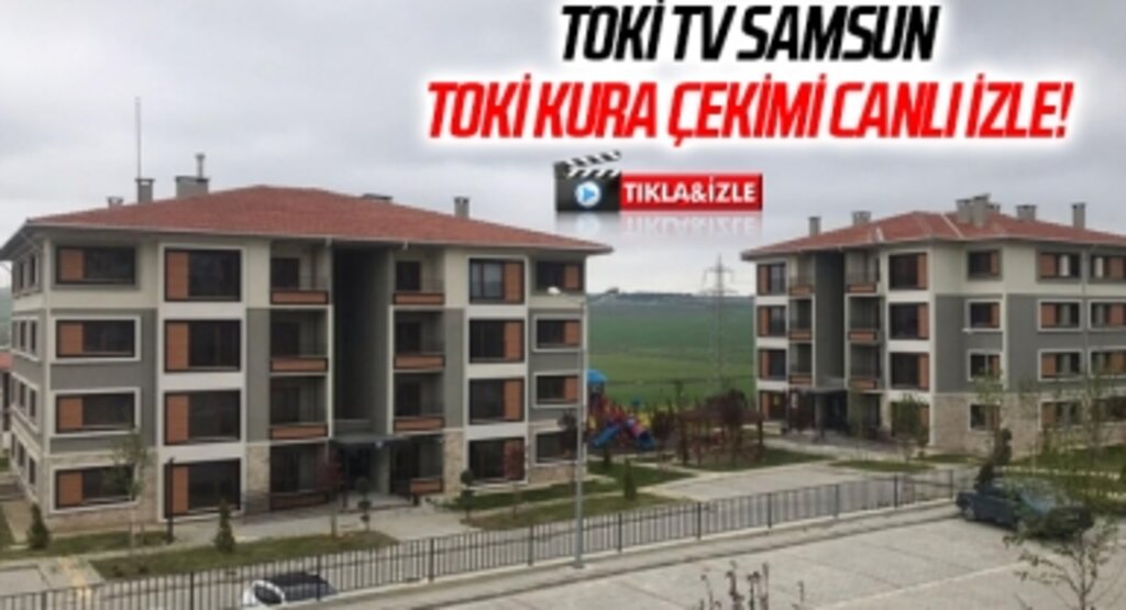 CANLI İZLE| TOKİ Tv Samsun TOKİ kura çekimi canlı izle! YouTube Samsun TOKİ kura çekimi izleme linki! Samsun TOKİ kura çekimi Full HD CANLI!