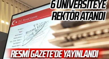 Cumhurbaşkanı Erdoğan 6 üniversiteye rektör atadı bazı kurum ve kuruluşlarda atama oldu