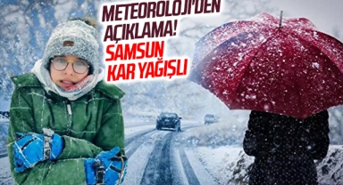 Meteoroloji'den Açıklama! Samsun Kar Yağışlı