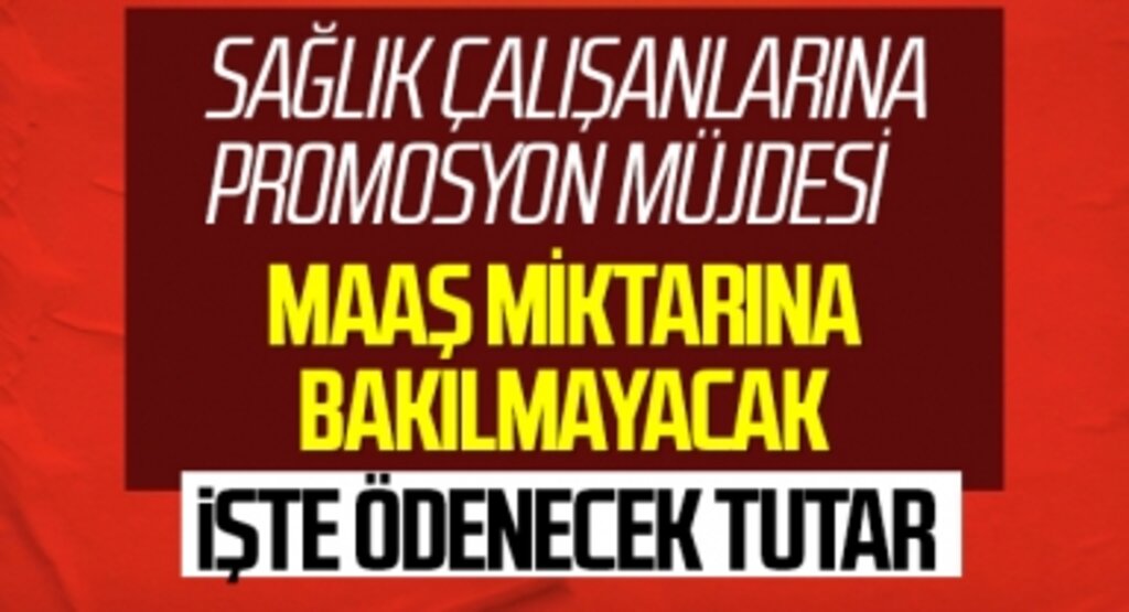 Sağlık çalışanları promosyonu belli oldu kaç para alacaklar? Maaşa bakılmadan ödenecek promosyon
