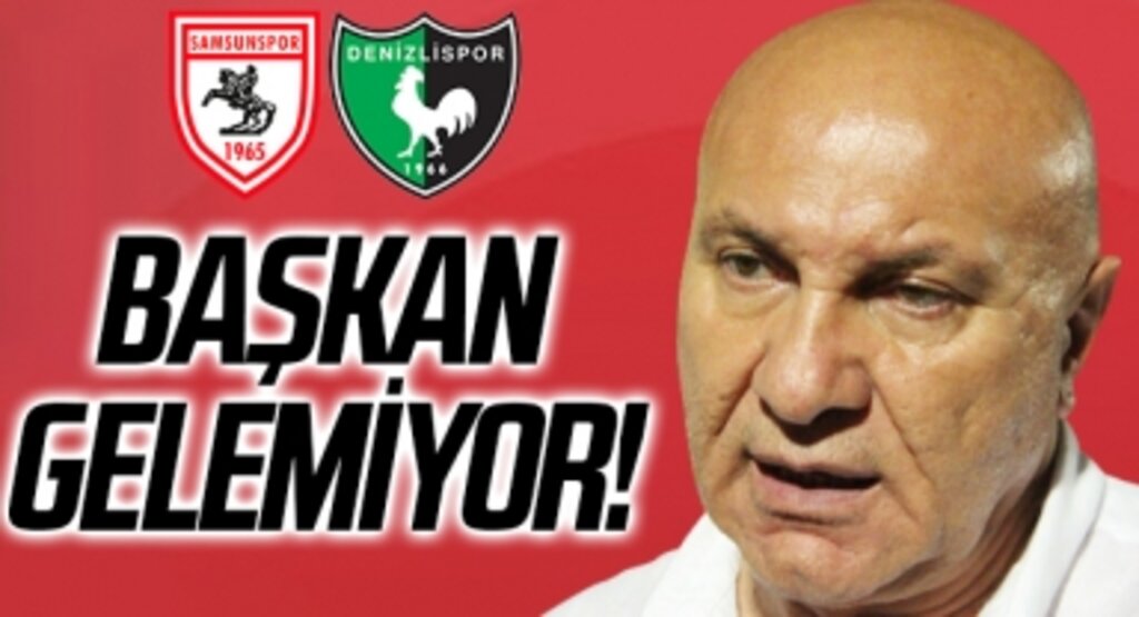 Samsunspor Haberleri | BAŞKAN GELEMİYOR