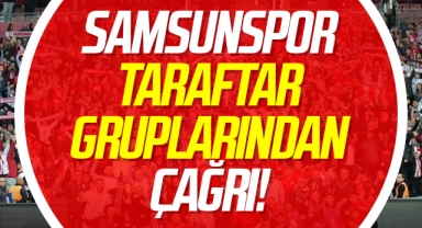 Samsunspor Taraftar Gruplarından Çağrı!