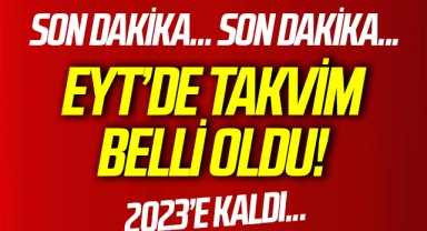 Son Dakika.. EYT'de Takvim Belli Oldu... 2023'e Kaldı
