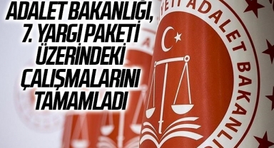 Adalet Bakanlığı, 7. Yargı Paketi üzerindeki çalışmalarını tamamladı