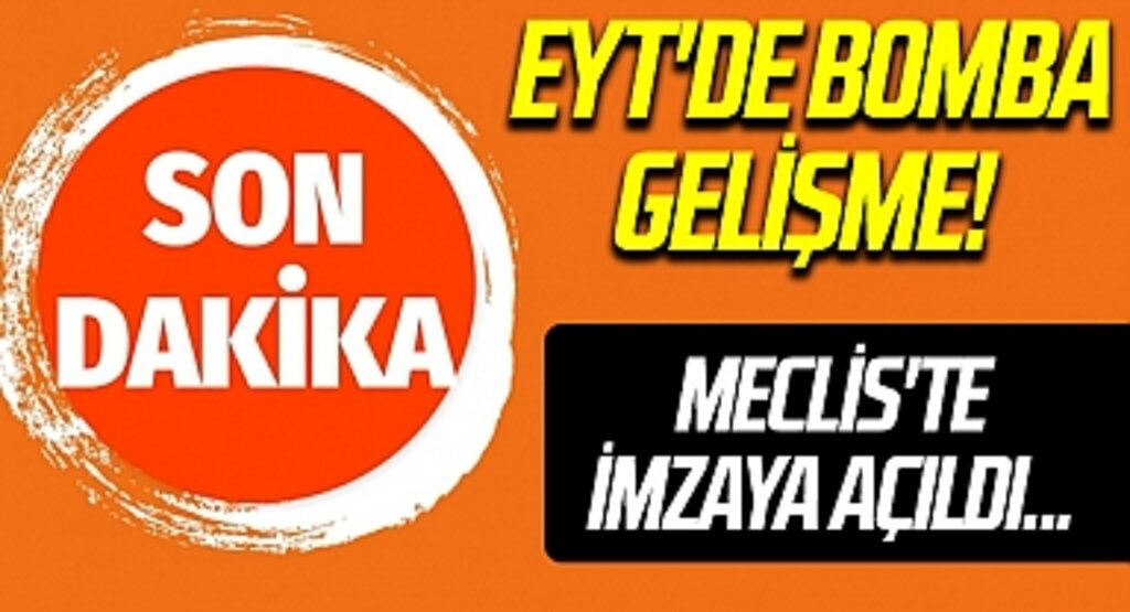 EYT'de bomba gelişme! EYT düzenlemesi Meclis'te imzaya açıldı...