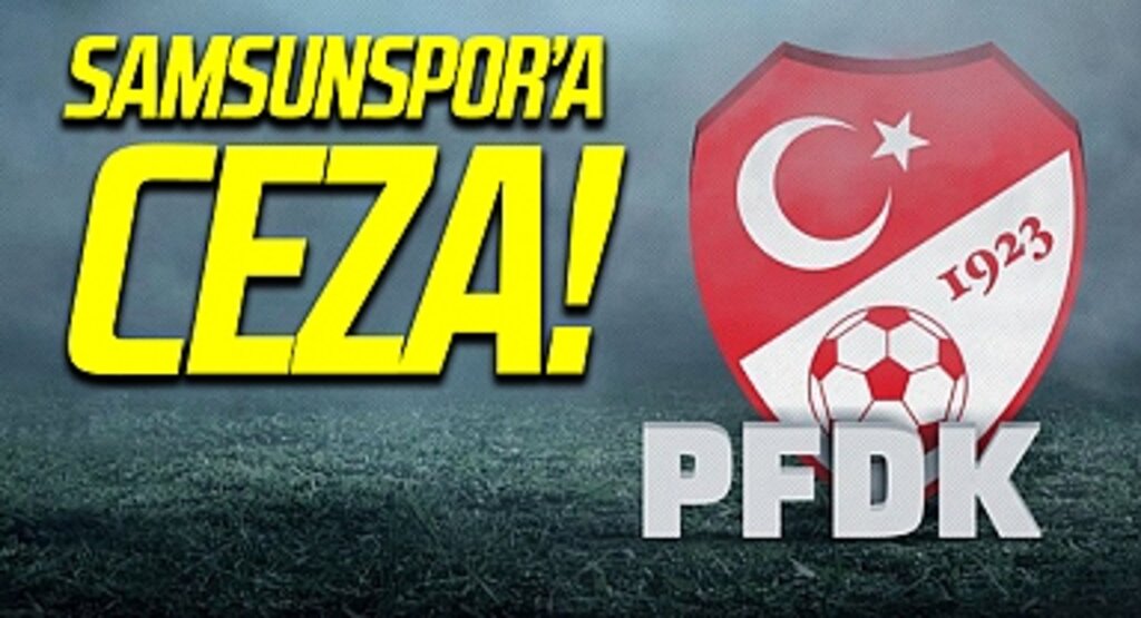 PFDK'dan Samsunpor'a ceza!