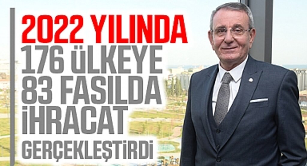 2022 yılında Samsun 176 ülkeye 83 fasılda ihracat gerçekleştirdi