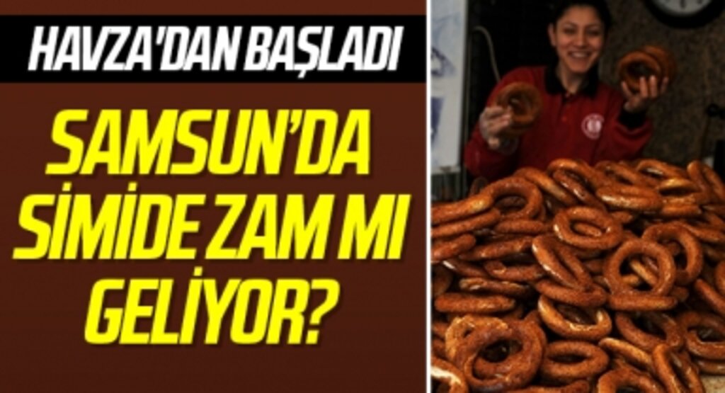 Samsun Havza'da Simit Fiyatına Zam Geldi!