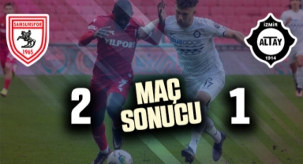 Samsunspor 2-1 Altay Maç Sonucu