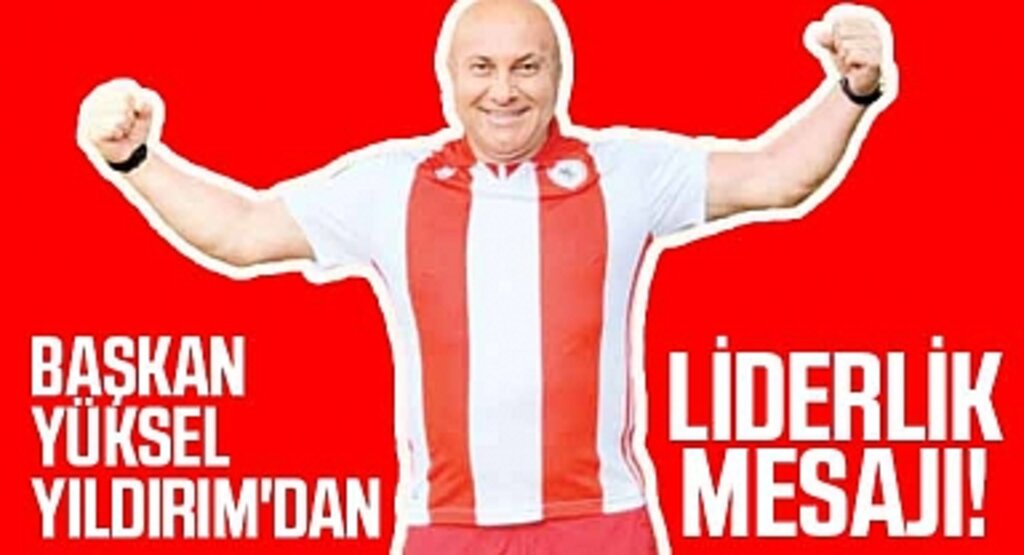 Samsunspor Başkanı Yüksel Yıldırım'dan liderlik mesajı!