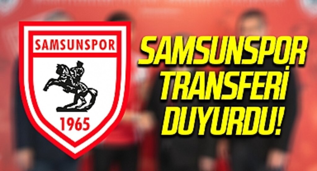 Samsunspor Transferi Duyurdu!