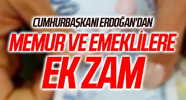 Son Dakika... Cumhurbaşkanı Erdoğan'dan memur ve emeklilere ek zam