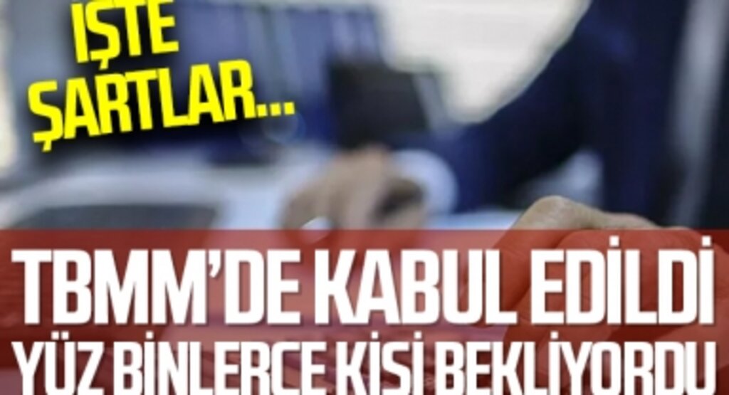 Son dakika: Sözleşmelilere kadro verilmesini içeren kanun teklifi Meclis'te kabul edildi