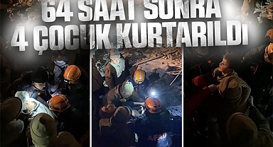 Adıyaman'da 64 saat sonra aynı aileden 4 çocuk kurtarıldı