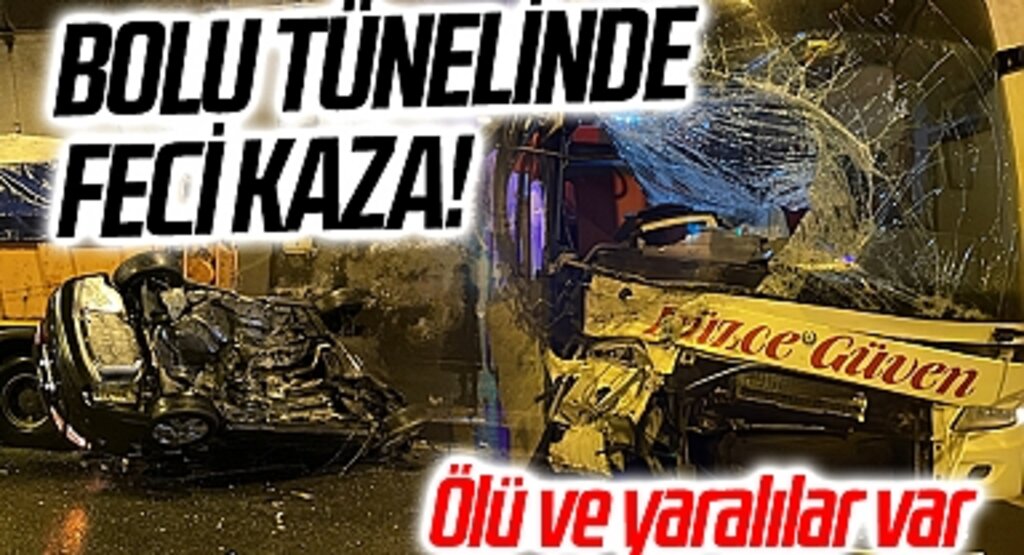 Bolu Tünelinde Feci Kaza! Ölü ve Yaralılar Var