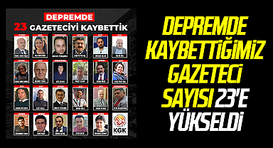 Depremde Kaybettiğimiz Gazeteci Sayısı 23'e Yükseldi