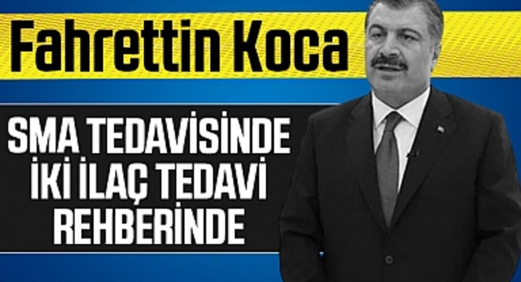 Fahrettin Koca: SMA tedavisinde iki ilaç tedavi rehberinde