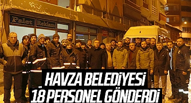 Havza Belediyesi 18 personel gönderdi