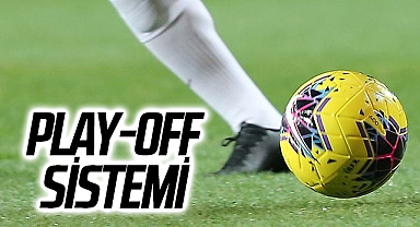 Play- off sistemi nedir? Play- off sistemi ne? Play- off sistemi nasıl uygulanır?