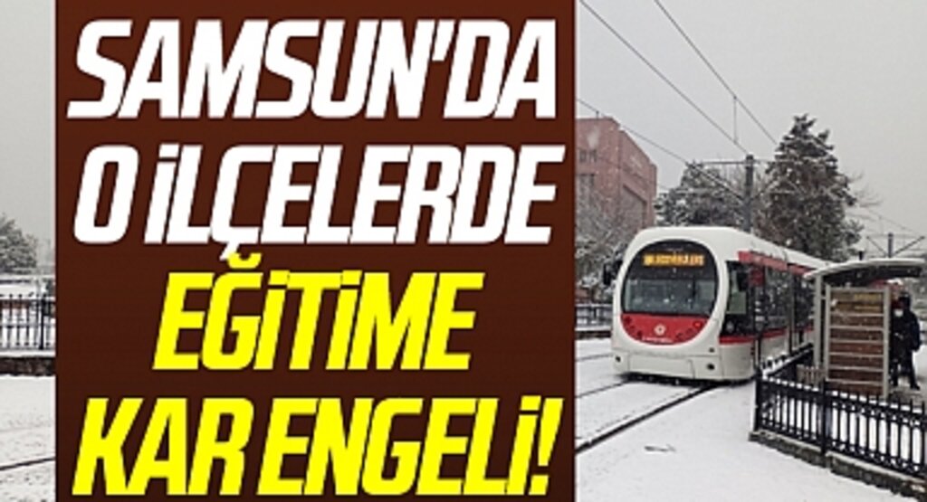 Samsun'da O İlçelerde Eğitime Kar Engeli!